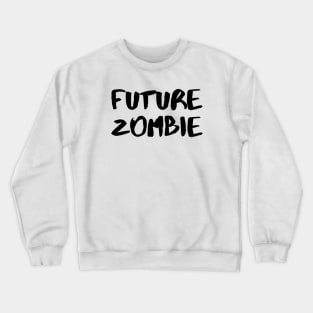 Future Zombie – Black Crewneck Sweatshirt